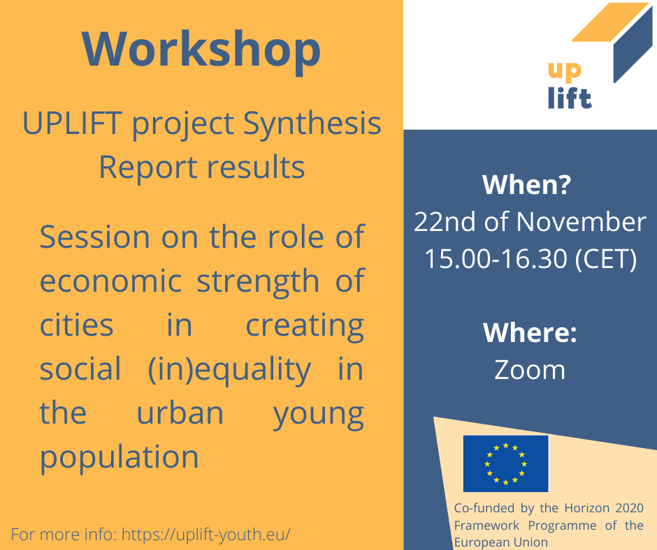 Session on the role of economic strength of cities in creating social (in)equality in the urban young population – UPLIFT project Synthesis Report results